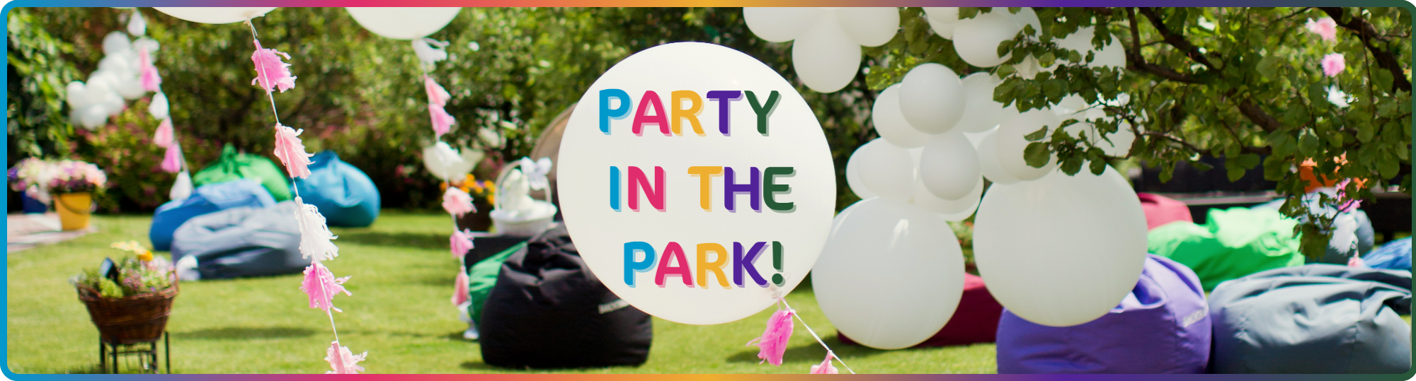 Image of a garden party with the words Party In The Park in the middle and a multicoloured border