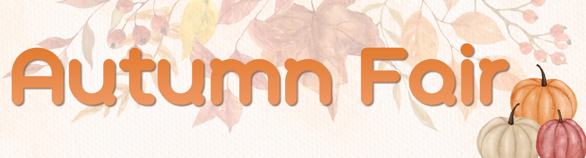 faded autum leaves against a faded pink/orange background with three pumpkins in bottom right corner. Text reads autumn fair.
