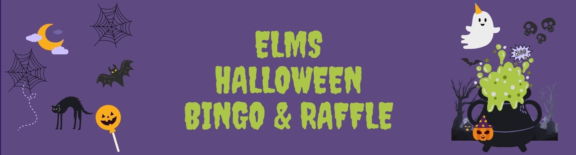 purple image with cobwebs, cat, bat, moon, ghost and bubbling cauldron. Text: Elms Halloween bingo & raffle
