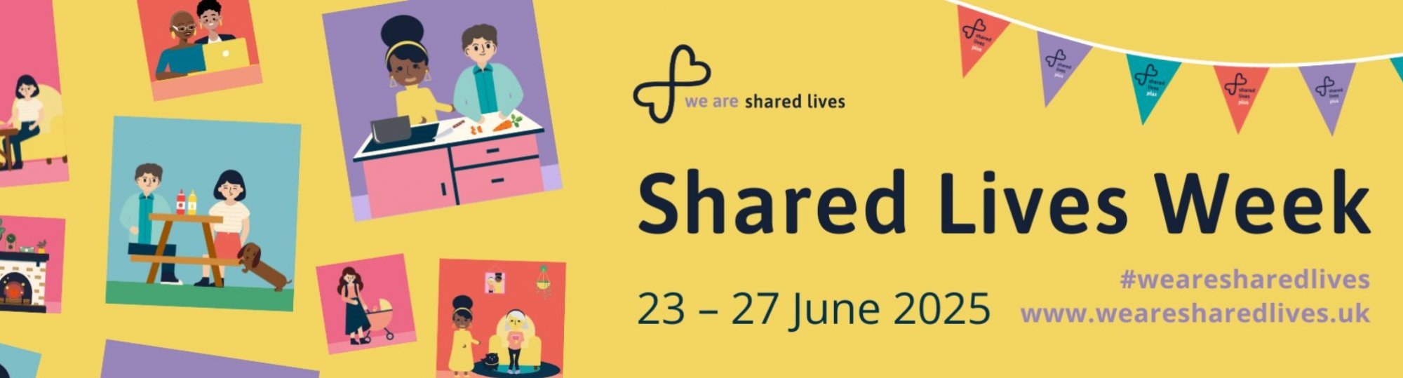 yellow banner showing drawings of smiling people and bunting. Text: Shared Lives #WeAreSharedLives Week 23-27 June 2025