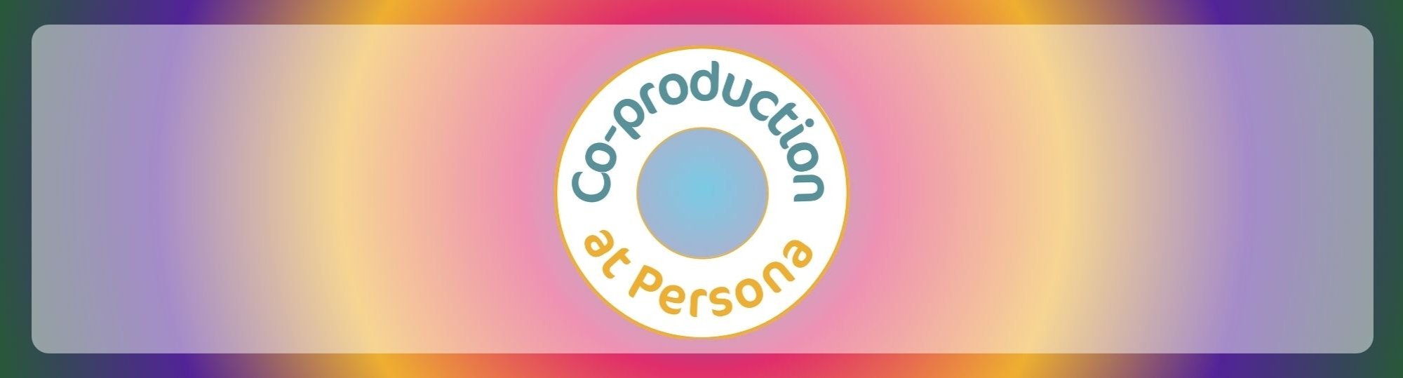 multicoloured background with a translucent white box and our Co-Production at Persona logo