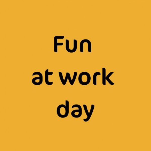 Fun at Work Day