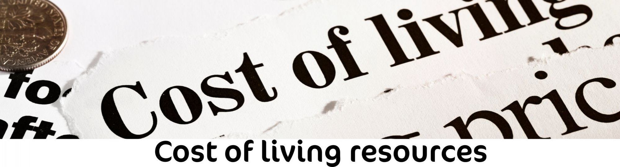photo: newspaper print with text cost of living and a penny. Text: cost of living resources