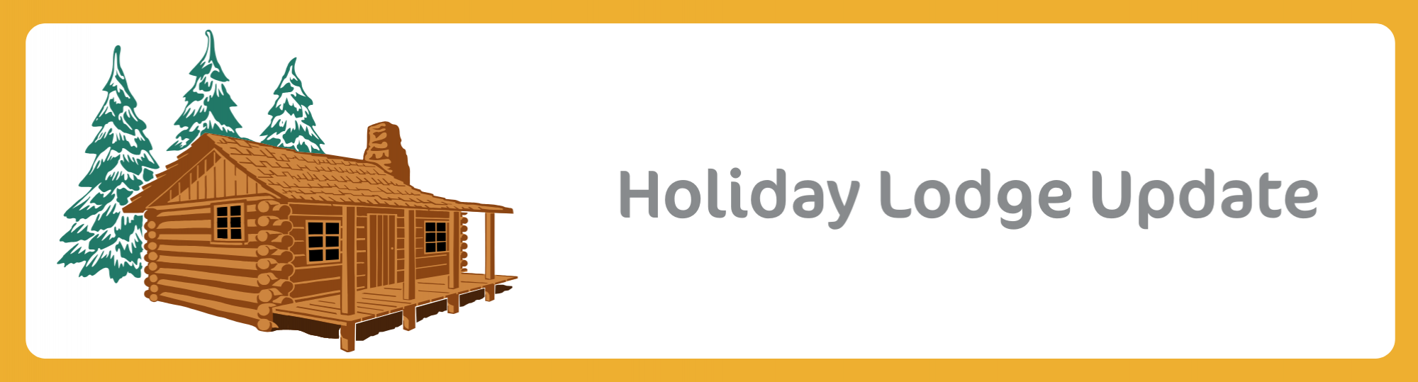 Holiday Lodge Update