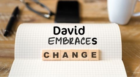 David: The importance of change